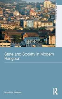 State and Society in Modern Rangoon