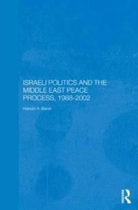 Bokomslag för "Israeli Politics and the Middle East Peace Process, 1988-2002"