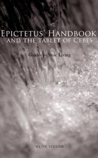Epictetus' Handbook and the Tablet of Cebes