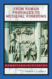 From Roman Provinces to Medieval Kingdoms