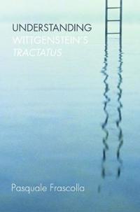 Understanding Wittgenstein's Tractatus
