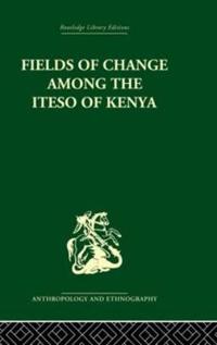 Bokomslag för "Fields of Change among the Iteso of Kenya"