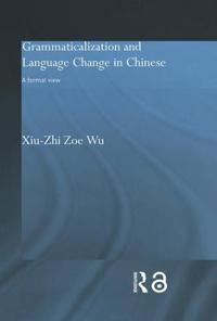 Grammaticalization and Language Change in Chinese