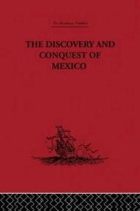 The Discovery and Conquest of Mexico 1517-1521