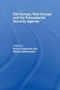 Old Europe, New Europe and the Transatlantic Security Agenda