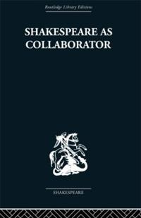 Bokomslag för "Shakespeare as Collaborator"