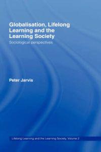 Globalization, Lifelong Learning and the Learning Society