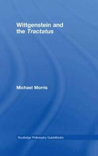 Routledge Philosophy GuideBook to Wittgenstein and the Tractatus