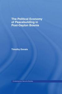 Bokomslag for "The Political Economy of Peacebuilding in Post-Dayton Bosnia"