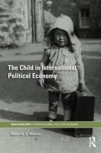 Bokomslag för "The Child in International Political Economy"