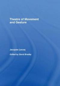 Bokomslag for "Theatre of Movement and Gesture"