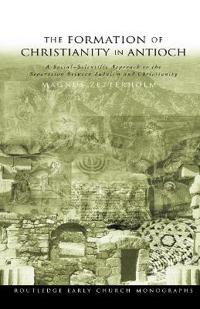 Bokomslag för "The Formation of Christianity in Antioch"