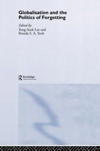 Bokomslag för "Globalisation and the Politics of Forgetting"