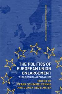Bokomslag för "The Politics of European Union Enlargement"