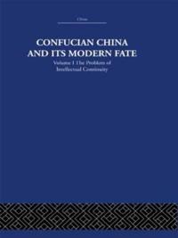 Bokomslag för "Confucian China and its Modern Fate"