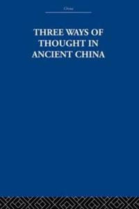 Bokomslag för "Three Ways of Thought in Ancient China"