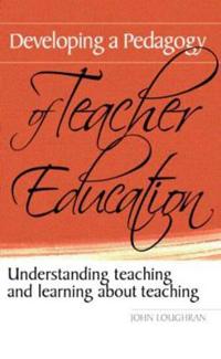 Developing a Pedagogy of Teacher Education