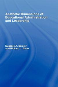 Bokomslag för "The Aesthetic Dimensions of Educational Administration & Leadership"