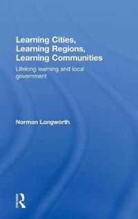 Learning Cities, Learning Regions, Learning Communities