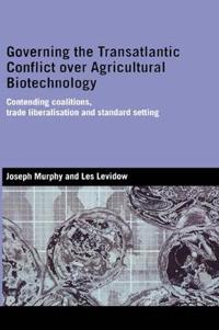 Bokomslag för "Governing the Transatlantic Conflict Over Agricultural Biotechnology"