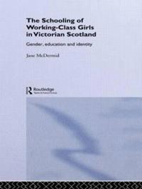 Bokomslag för "The Schooling of Working-Class Girls in Victorian Scotland"