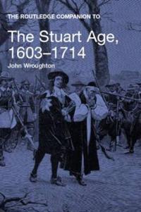 The Routledge Companion to the Stuart Age, 1603-1714