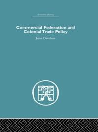 Bokomslag för "Commercial Federation & Colonial Trade Policy"