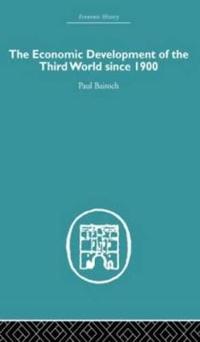 Bokomslag för "The Economic Development of the Third World Since 1900"
