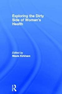 Kirjan kansi "Exploring the Dirty Side of Women's Health"