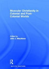 Kirjan kansi "Muscular Christianity and the Colonial and Post-Colonial World"