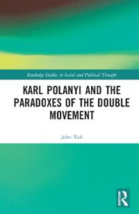 Bokomslag för "Karl Polanyi and the Paradoxes of the Double Movement"