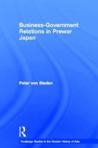 Bokomslag för "Business-Government Relations in Prewar Japan"