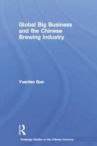 Bokomslag för "Global Big Business and the Chinese Brewing Industry"