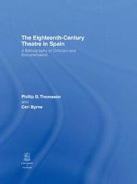 The Eighteenth-Century Theatre in Spain