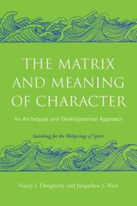 The Matrix and Meaning of Character