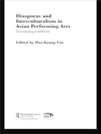 Bokomslag för "Diasporas and Interculturalism in Asian Performing Arts"