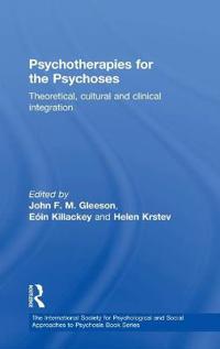 Psychotherapies for the Psychoses