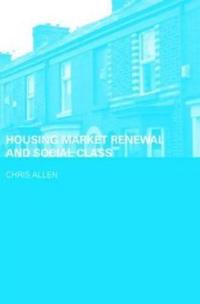 Bokomslag for "Housing Market Renewal and Social Class"