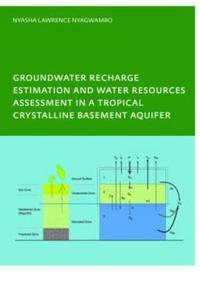 Bokomslag för "Groundwater Recharge Processes and Groundwater Management in a Tropical Crystalline Basement Aquifer"