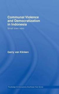 Communal Violence and Democratization in Indonesia