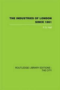 Bokomslag för "The Industries of London Since 1861"