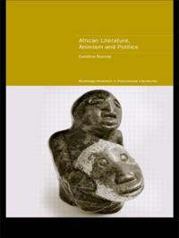 Bokomslag för "African Literature, Animism and Politics"