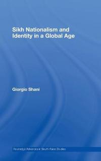Sikh Nationalism and Identity in a Global Age