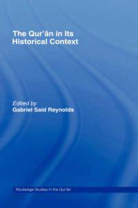 The Qur'an in its Historical Context