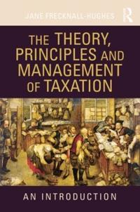 Bokomslag för "The Theory, Principles and Management of Taxation"