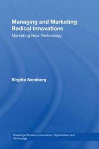 Bokomslag för "Managing and Marketing Radical Innovations"
