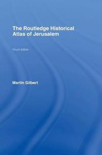 The Routledge Historical Atlas of Jerusalem