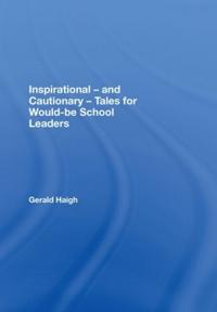 Kirjan kansi "Inspirational - and Cautionary - Tales for Would-be School Leaders"