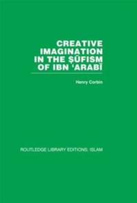 Creative imagination in the sufism of ibn arabi