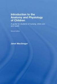 Bokomslag för "Introduction to the Anatomy and Physiology of Children"